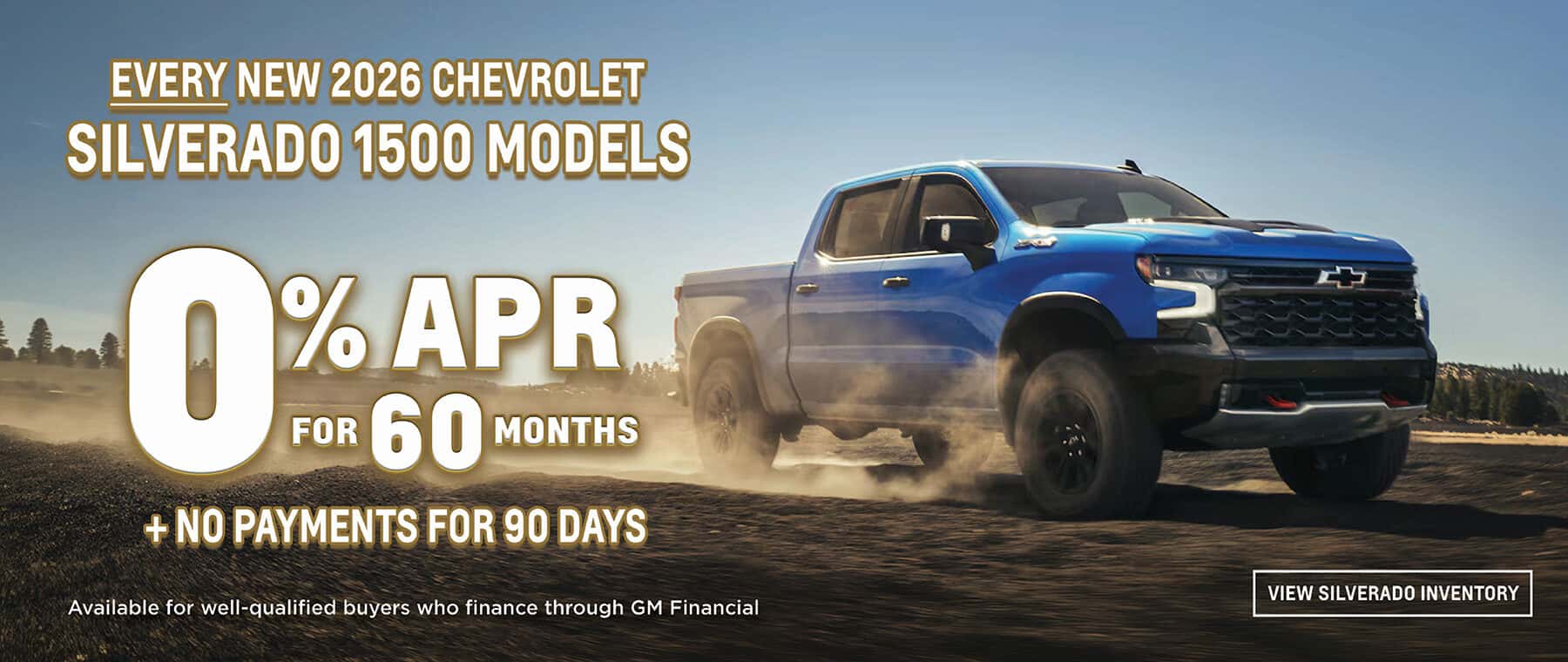 0% APR Financing Plus No Payments on New 2026 Silverado 1500 Trucks