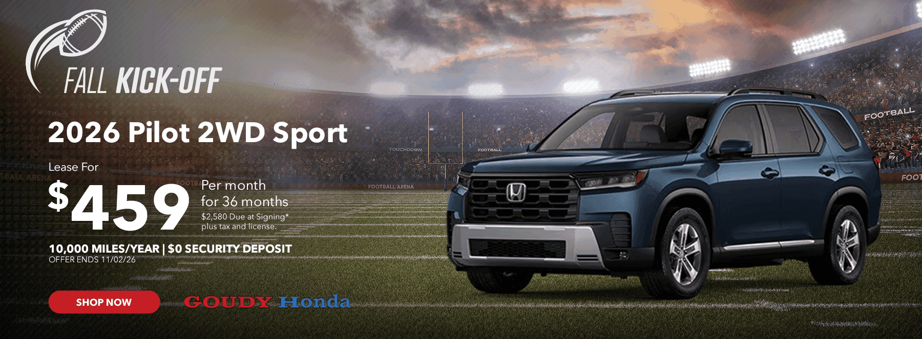 2026 Pilot 2WD Sport Lease For $459 Per month for 36 months $2,580 Due at Signing* plus tax and license. 10,000 MILES/YEAR | $0 SECURITY DEPOSIT OFFER ENDS 11/02/26