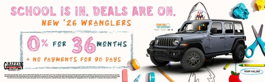 School Is In. Deals Are On. New '26 Wranglers for 0% for 36 Months