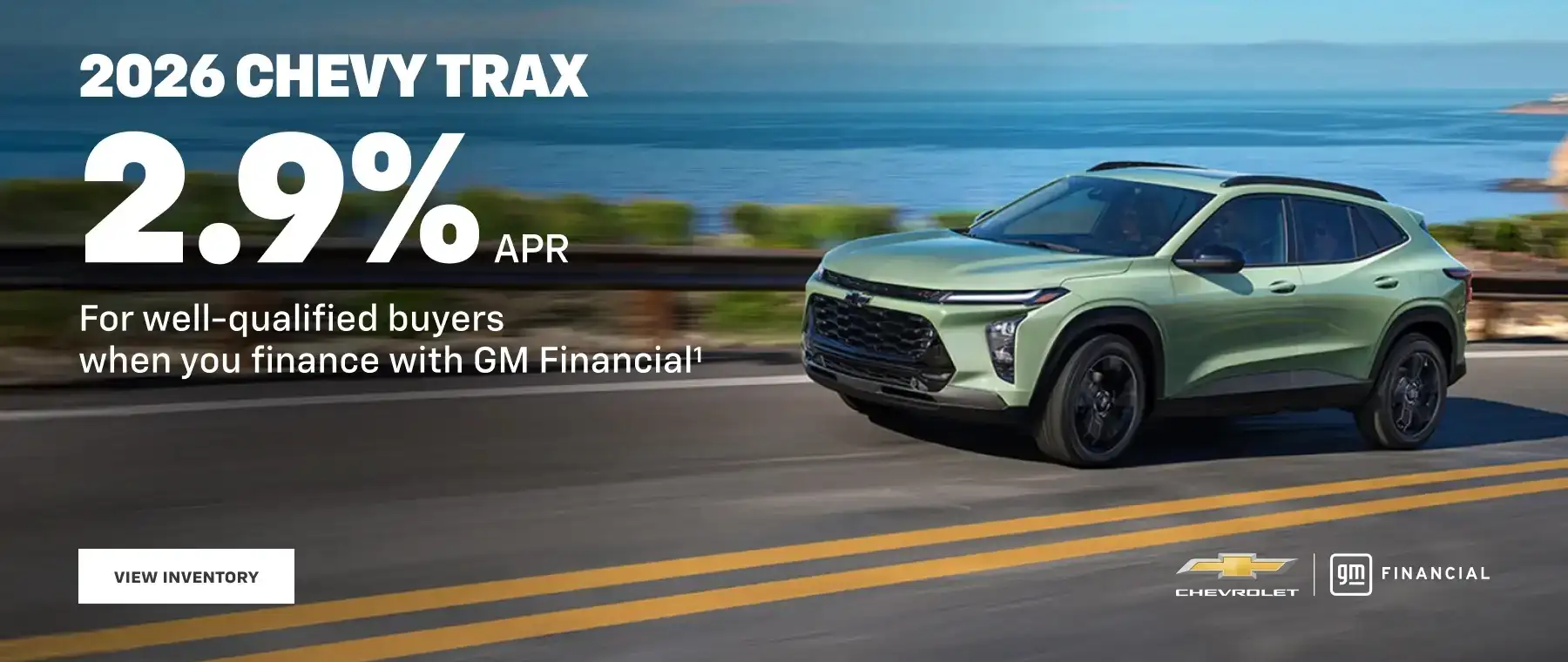 2026 Chevy Trax. 2.9% APR for well-qualified buyers when you finance with GM Financial.