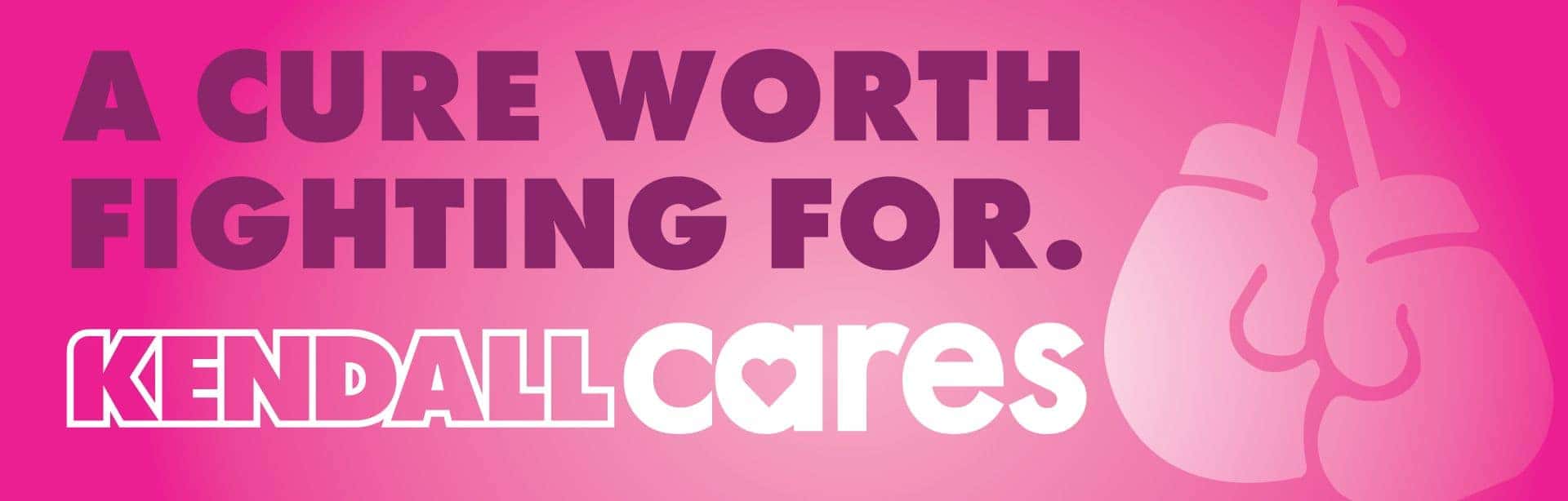 A Cure Worth Fighting For - Kendall Cares