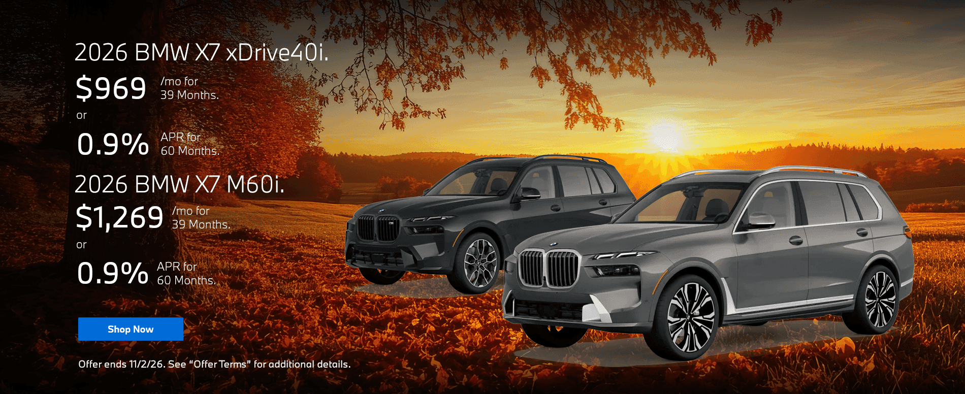 2026 BMW X7 xDrive40i Lease for $969/mo for 39 Months or 0.9% APR for 60 Months Subtext: 2026 BMW X7 M60i Lease for $1,269/mo for 39 Months or 0.9% APR for 60 Months