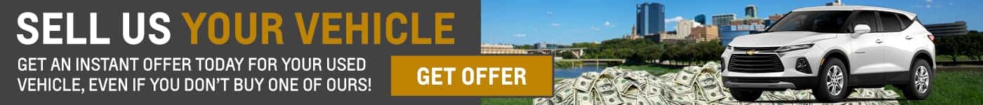 SELL US YOUR VEHICLE GET AN INSTANT OFFER TODAY FOR YOUR USED VEHICLE, EVEN IF YOU DON'T BUY ONE OF OURS!