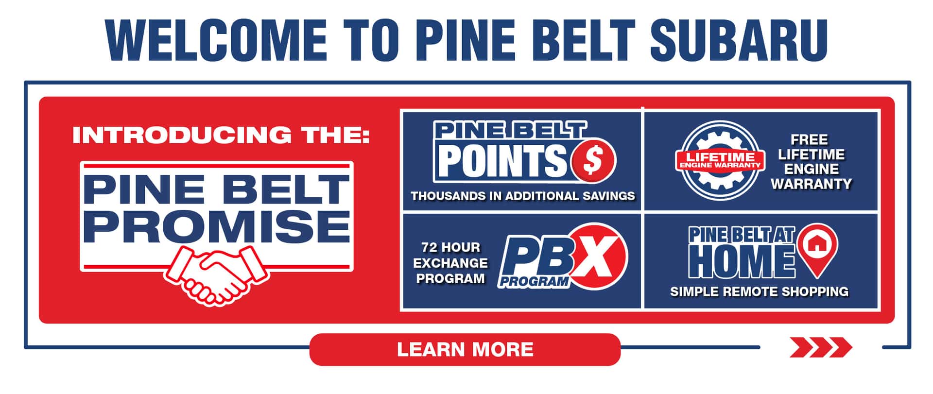 Introducing the Pine Belt Promise. Pine Belt Points earn points and save thousands. Free Lifetime Engine Warranty. 72 Hour Exchange Program. Pine Belt at home Simple remote shopping