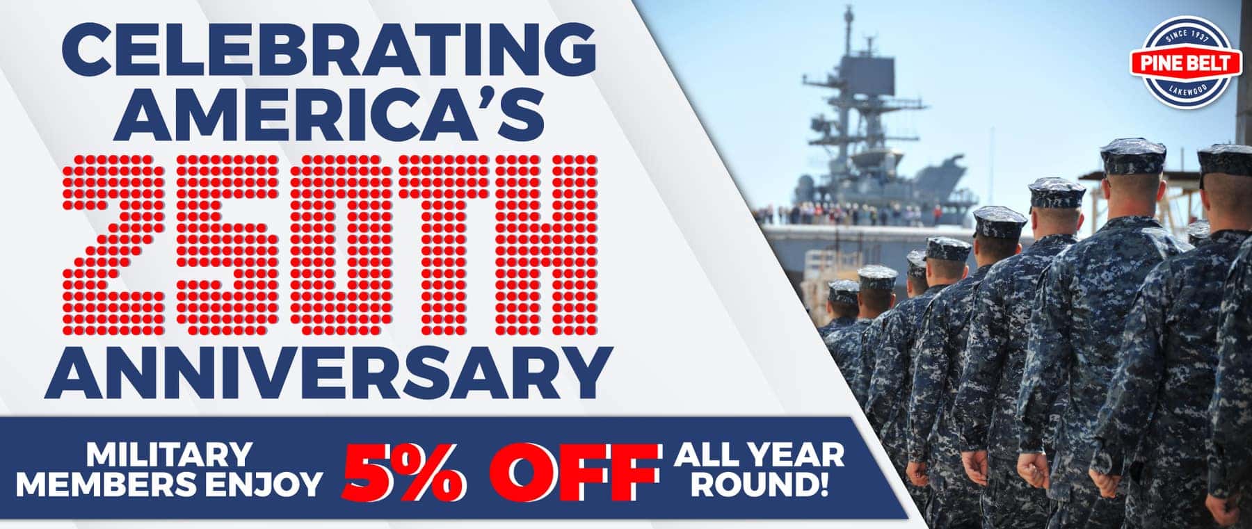 Celebrate America's 250th anniversary. Military members enjoy 5% off all year round!