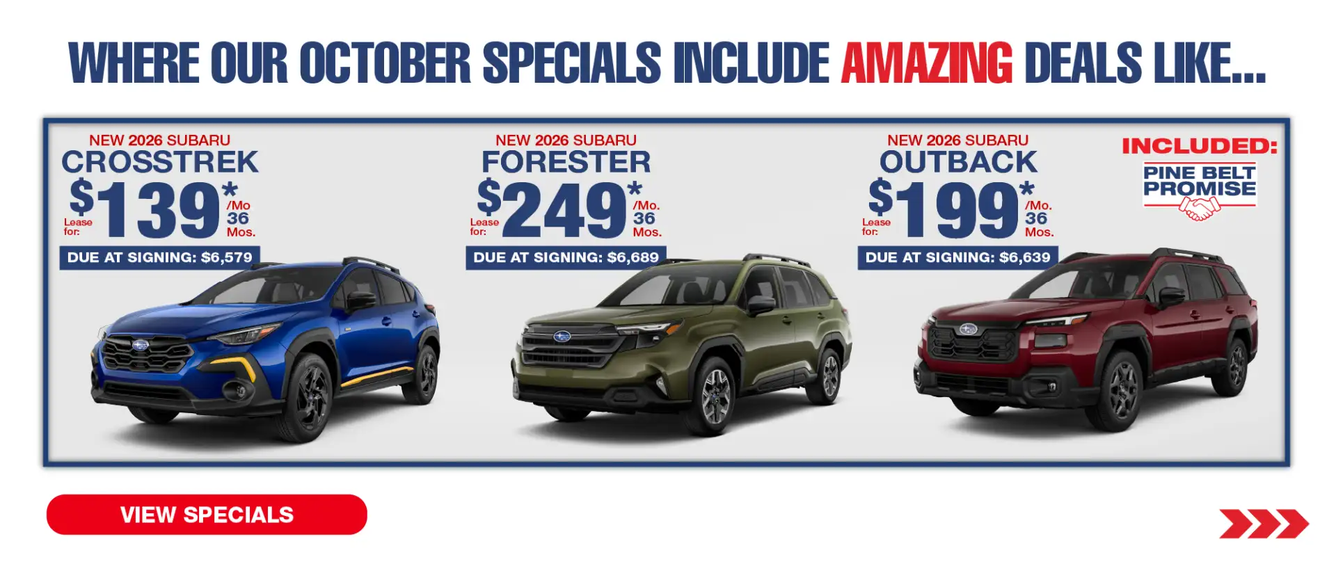 Where our October Specials Include Amazing deal like…. New 2026 Subaru Forester lease for $249 per month for 36 months with $6,689 due at signing New 2026 Subaru Crosstrek lease for $139 per month for 36 months with $6,579 due at signing New 2026 Subaru Outback lease for $199 per month for 36 months with $6,639 due at signing